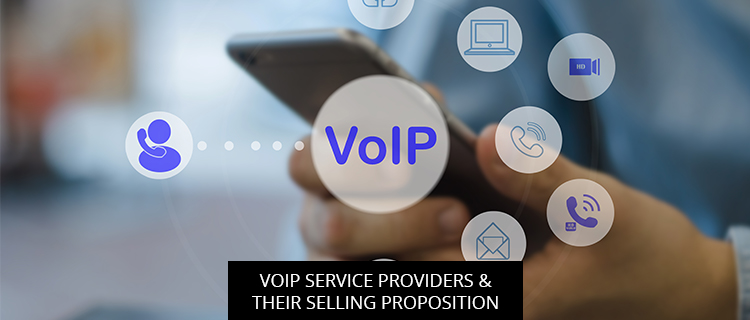 VoIP Service Providers & Their Selling Proposition