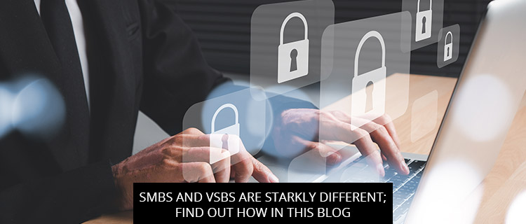 SMBs and VSBs Are Starkly Different; Find Out How in this Blog