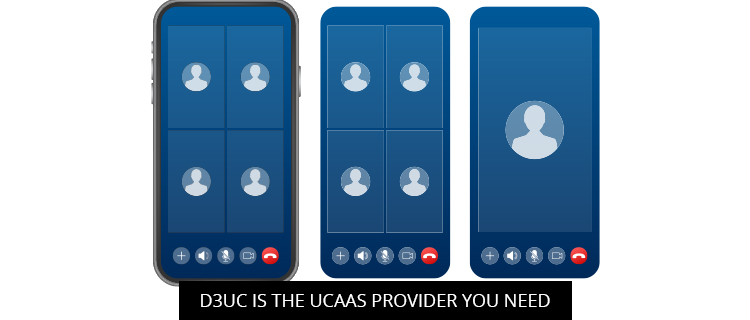D3UC Is The UCaaS Provider You Need
