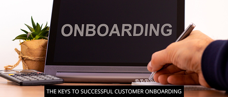 The Keys To Successful Customer Onboarding