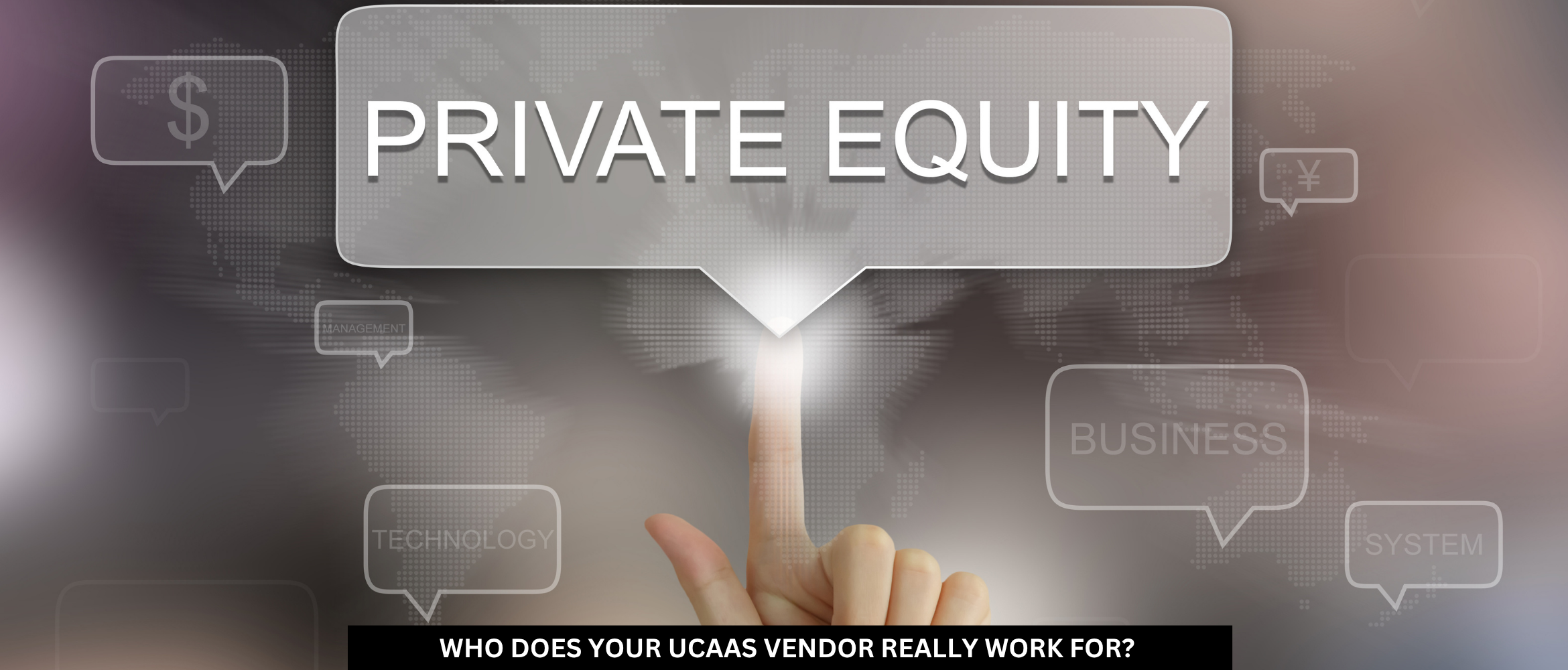 Who Does Your UCaaS Vendor Really Work For?